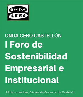 I Foro de Sostenibilidad Empresarial e Institucional Onda Cero Castellón