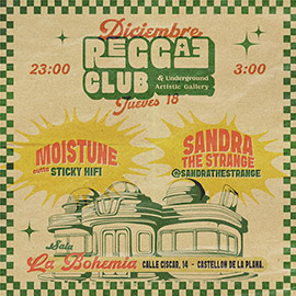 Reggae Club & Underground Artistic Galery, Sandra The Strange y DJ Moistune
