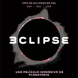 La película del eclipse, 3CLIPSE, documental fulldome