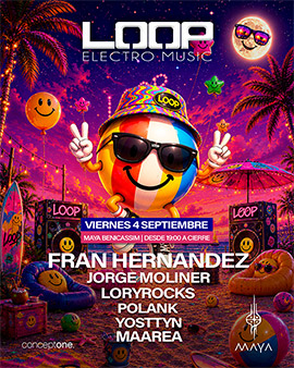 Música electrónica en Maya Benicàssim el próximo viernes 4 de septiembre