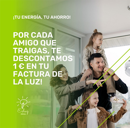 Ahorra trayendo amigos a Esluz, tu energía, tu ahorro Ahorra trayendo amigos a Esluz, tu energía, tu ahorro