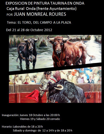 Exposición de pintura taurina en Onda por Juan Monreal Roures Exposición de pintura taurina en Onda por Juan Monreal Roures
