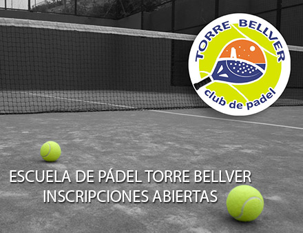Abierta la inscripción de la Escuela de Pádel Torre Bellver Abierta la inscripción de la Escuela de Pádel Torre Bellver