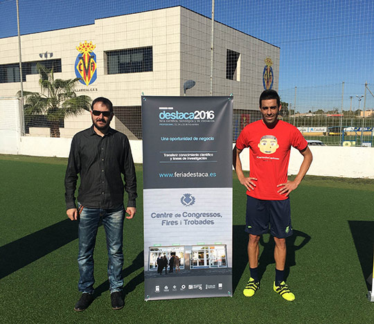 Feria Destaca 2016 y el Villarreal CF apuestan por la innovación