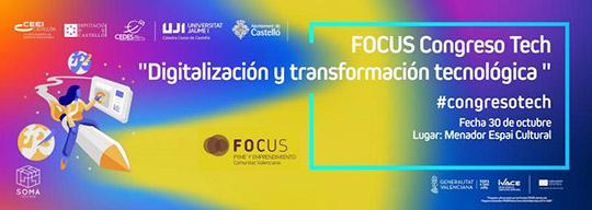 El ITC y la UJI aportarán su experiencia en el FOCUS Congreso Tech organizado por el CEEI Castellón El ITC y la UJI aportarán su experiencia en el FOCUS Congreso Tech organizado por el CEEI Castellón