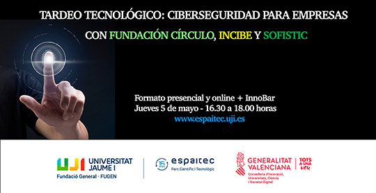 Ciberseguridad en el entorno empresarial, tema central del próximo Tardeo Tecnológico de Espaitec Ciberseguridad en el entorno empresarial, tema central del próximo Tardeo Tecnológico de Espaitec
