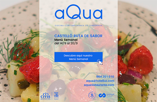 aQua Restaurant, del Hotel Luz Castellón**** te invita a descubrir su nuevo menú semanal Castelló Ruta de Sabor