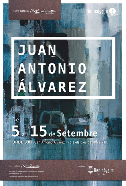 Juan Antonio Álvarez expone del 5 al 15 de septiembre en el Centre Cultural Melchor Zapata Juan Antonio Álvarez expone del 5 al 15 de septiembre en el Centre Cultural Melchor Zapata