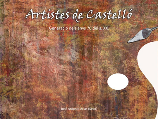 Artistes de Castelló Generació dels anys 70 del s.XX Artistes de Castelló Generació dels anys 70 del s.XX