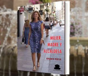 Mujer, Madre y Alcaldesa, autobiografía de Amparo Marco