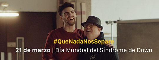 #QueNadaNosSepare en el Día Mundial del síndrome de Down