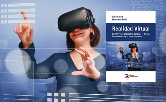 Los profesores Julia Galán y Francisco Felip presentan su libro «Realidad virtual. Construyendo el presento del diseño, el arte, la arquitectura y el entretenimiento» en el Menador Espai Cultural