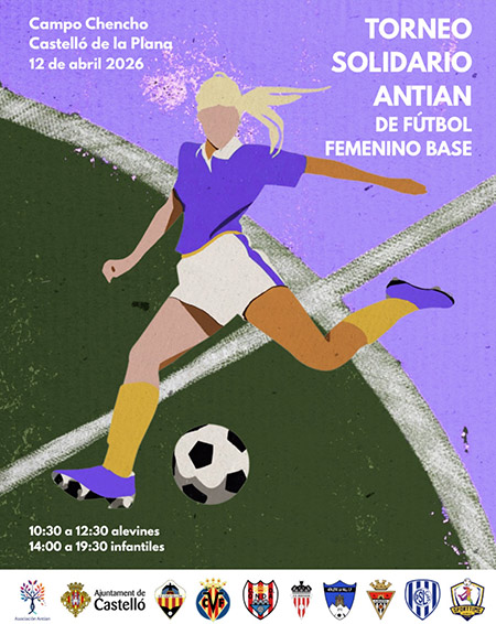 Castellón acoge el Torneo Solidario ANTIAN de fútbol femenino base en apoyo a la investigación de enfermedades ultrarraras Castellón acoge el Torneo Solidario ANTIAN de fútbol femenino base en apoyo a la investigación de enfermedades ultrarraras
