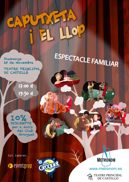 25 de noviembre el Teatro Principal de Castellón Caputxeta i el llop 25 de noviembre el Teatro Principal de Castellón Caputxeta i el llop