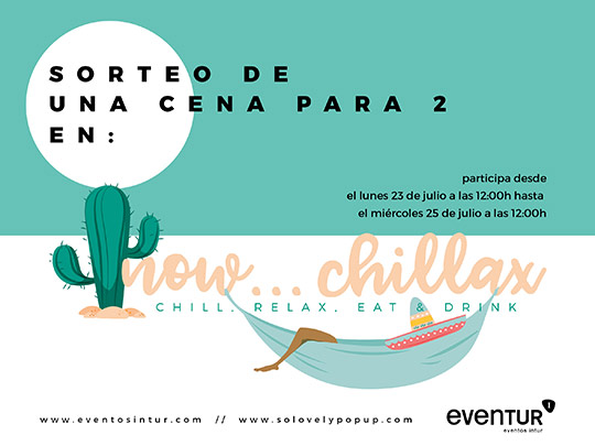 Gana una cena para dos en el restaurante Now…Chillax de Eventur Gana una cena para dos en el restaurante Now…Chillax de Eventur