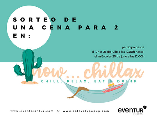 Gana una cena para dos en el restaurante Now…Chillax de Eventur