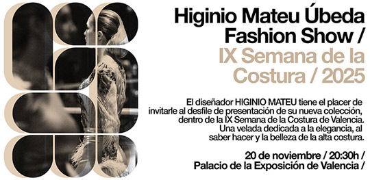 El diseñador HIGINIO MATEU te invita a descubrir su nueva colección en la Semana de la Costura de Valencia