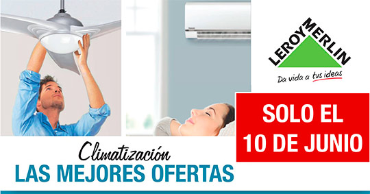 Las mejores ofertas en climatización solo el 10 de junio en Leroy Merlín