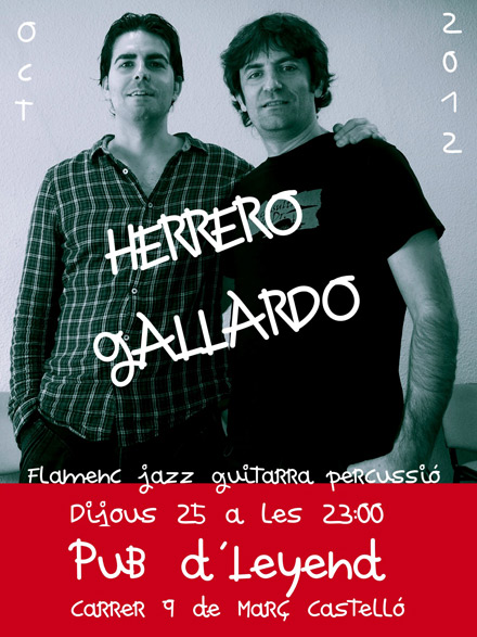 Actuación de Joan Herrero i Jesús Gallardo DUO, flamenco y jazz el jueves 25 de octubre en el pub D Leyend Actuación de Joan Herrero i Jesús Gallardo DUO, flamenco y jazz el jueves 25 de octubre en el pub D Leyend