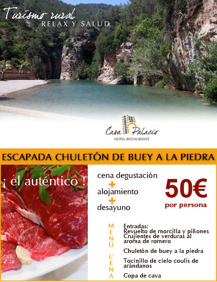 Escapada a Montanejos chuletón de buey a la piedra en Casa Palacio hotel restaurante