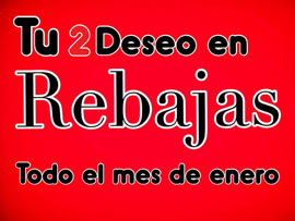 Tu 2 DESEO también en rebajas