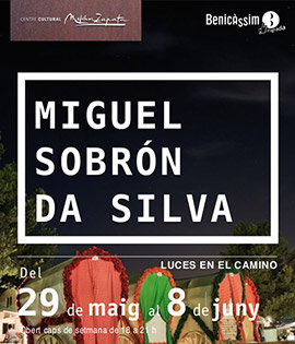 Miguel Sobrón Da Silva expone “Luces en el Camino” en el Melchor Zapata de Benicàssim