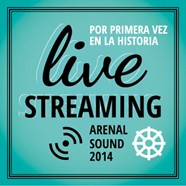 Arenal Sound 2014 se retransmitirá en livestreaming