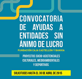 Convocatoria de ayudas a entidades sin ánimo de lucro 2015  de la Fundación Caja Castellón y Bankia