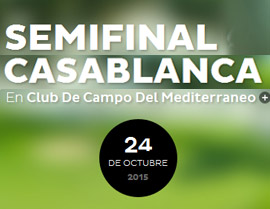 El Sábado 24 de octubre  Semifinal del Circuito Casablanca´s Cup en el Club de Campo Mediterráneo. Inscripción abierta