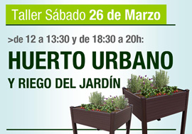 Taller de huerto urbano y riego del jardín para el 26 de marzo en Leroy Merin