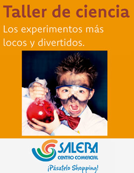 El próximo sábado 22 de abril en el Centro Comercial Salera divertido taller de ciencia