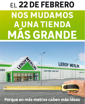 El 22 de febrero Leroy Merlin se traslada a una nueva tienda