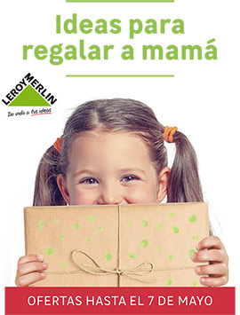 Ideas para regalar a mamá en Leroy Merlín Castellón