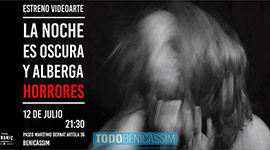 Estreno del videoarte ‘La noche es oscura y alberga horrores’ en Benicàssim