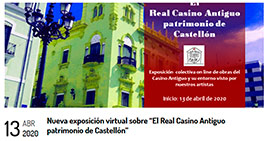 Exposición virtual sobre el ´´Real Casino Antiguo patrimonio de Castellón´´