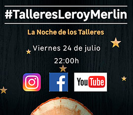 Noche de talleres especial en Leroy Merlin