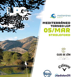 Abierta inscripción Torneo locos por el golf Mediterráneo Circuito LPG 2022, sábado 5 de marzo