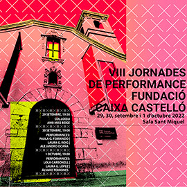 VIII Jornadas de Performance Fundació Caixa Castelló