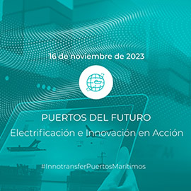 Espaitec reflexionará en el foro Innotransfer sobre las tecnologías emergentes y soluciones innovadoras de la industria portuaria