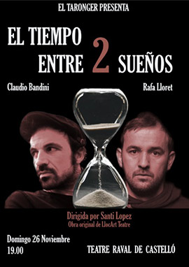 El tiempo entre dos sueños, 26 de noviembre en el Teatre del Raval de Castelló