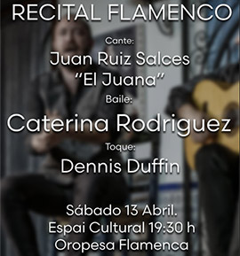 Recital de flamenco en el Espai Cultural de Oropesa,  13 de abril