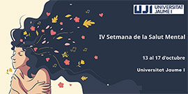 La Universitat Jaume I celebra la IV Semana de la Salud Mental con actividades para promover el bienestar emocional