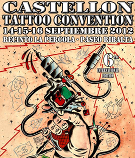 La “6ª Castellón Tattoo Convention” se celebrará el 14-15-16 Septiembre 2012